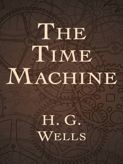 Title details for Time Machine by H. G. Wells - Available